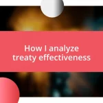 How I analyze treaty effectiveness