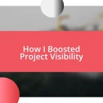 How I Boosted Project Visibility