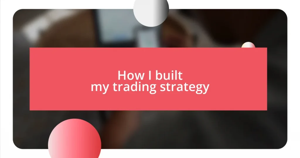 How I built my trading strategy