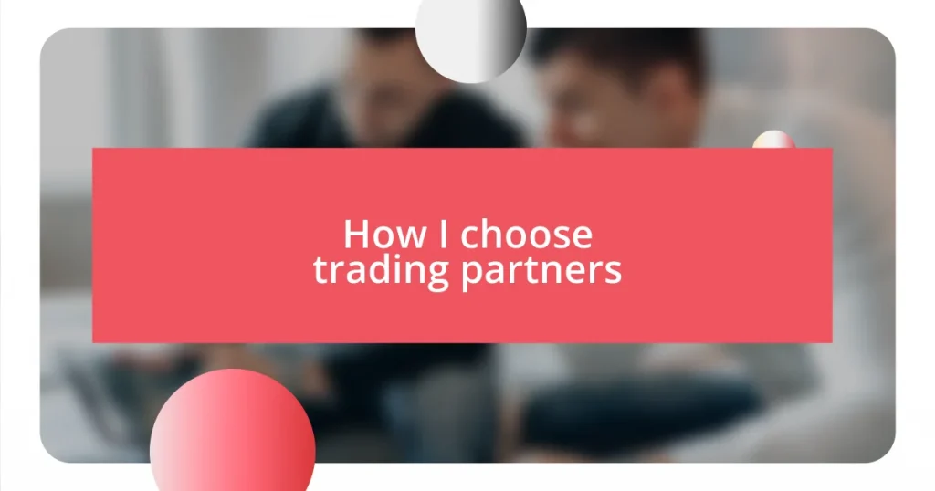 How I choose trading partners