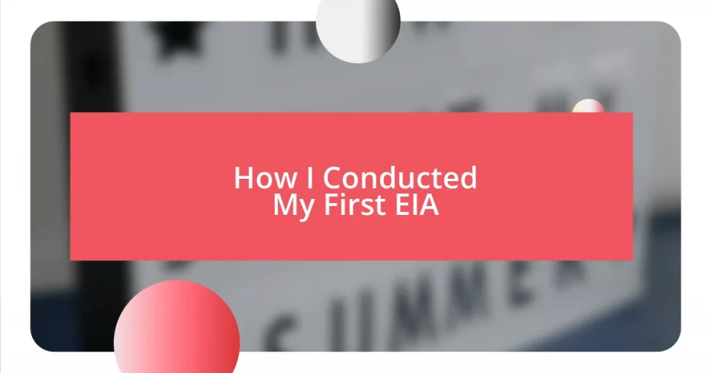 How I Conducted My First EIA