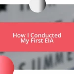 How I Conducted My First EIA