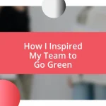 How I Inspired My Team to Go Green