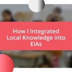 How I Integrated Local Knowledge into EIAs