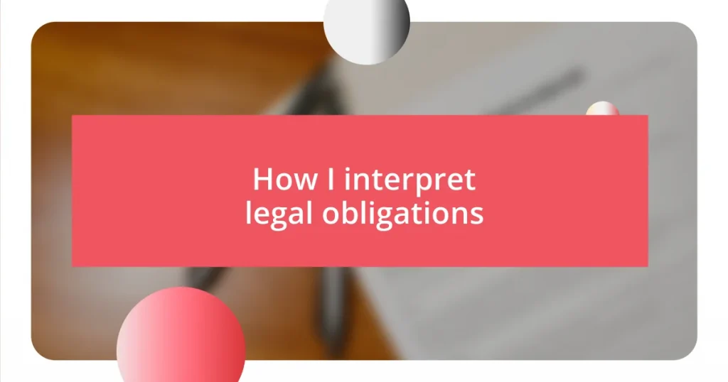 How I interpret legal obligations