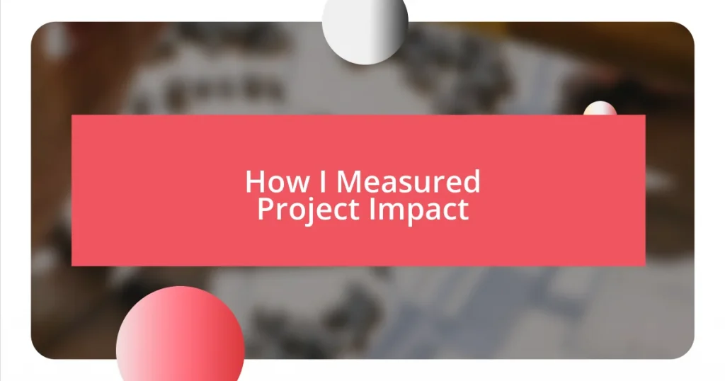 How I Measured Project Impact