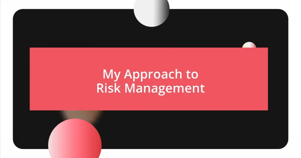 My Approach to Risk Management