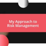 My Approach to Risk Management