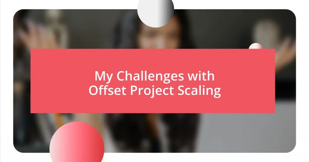 My Challenges with Offset Project Scaling