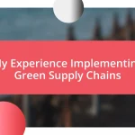 My Experience Implementing Green Supply Chains