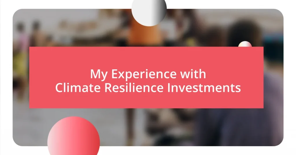 My Experience with Climate Resilience Investments