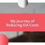 My Journey of Reducing EIA Costs