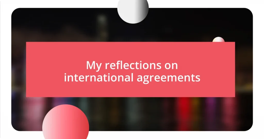 My reflections on international agreements