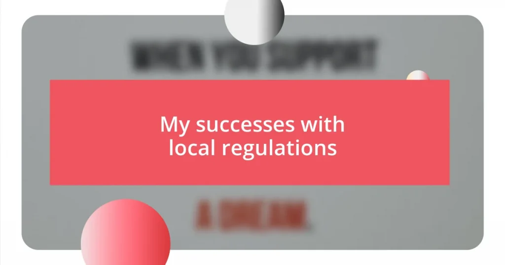 My successes with local regulations