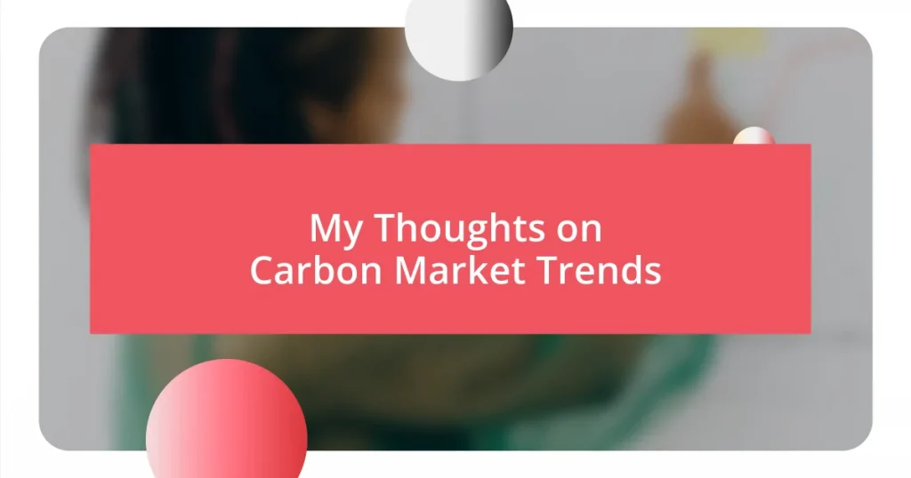 My Thoughts on Carbon Market Trends