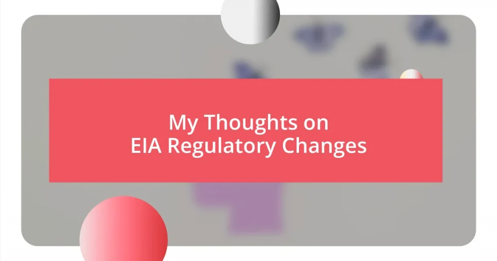 My Thoughts on EIA Regulatory Changes