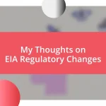 My Thoughts on EIA Regulatory Changes