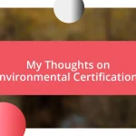 My Thoughts on Environmental Certifications