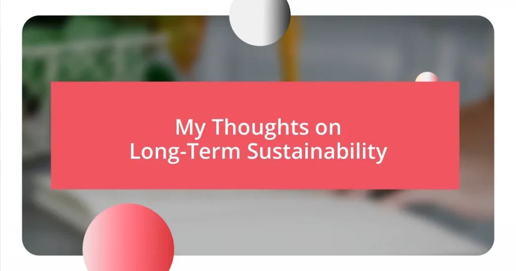 My Thoughts on Long-Term Sustainability