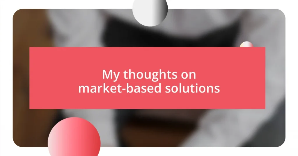 My thoughts on market-based solutions