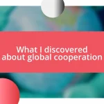 What I discovered about global cooperation