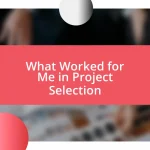 What Worked for Me in Project Selection