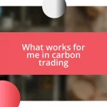 What works for me in carbon trading