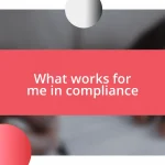 What works for me in compliance