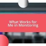 What Works for Me in Monitoring