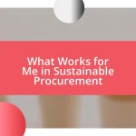 What Works for Me in Sustainable Procurement