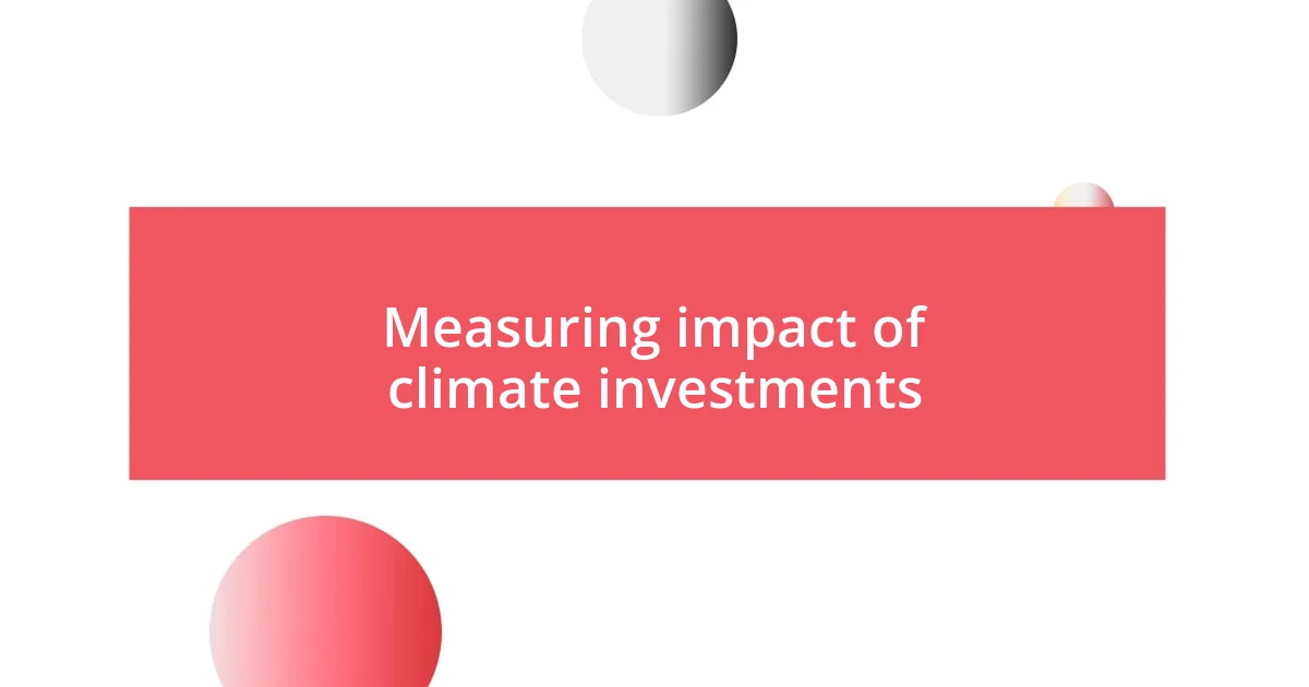 Measuring impact of climate investments