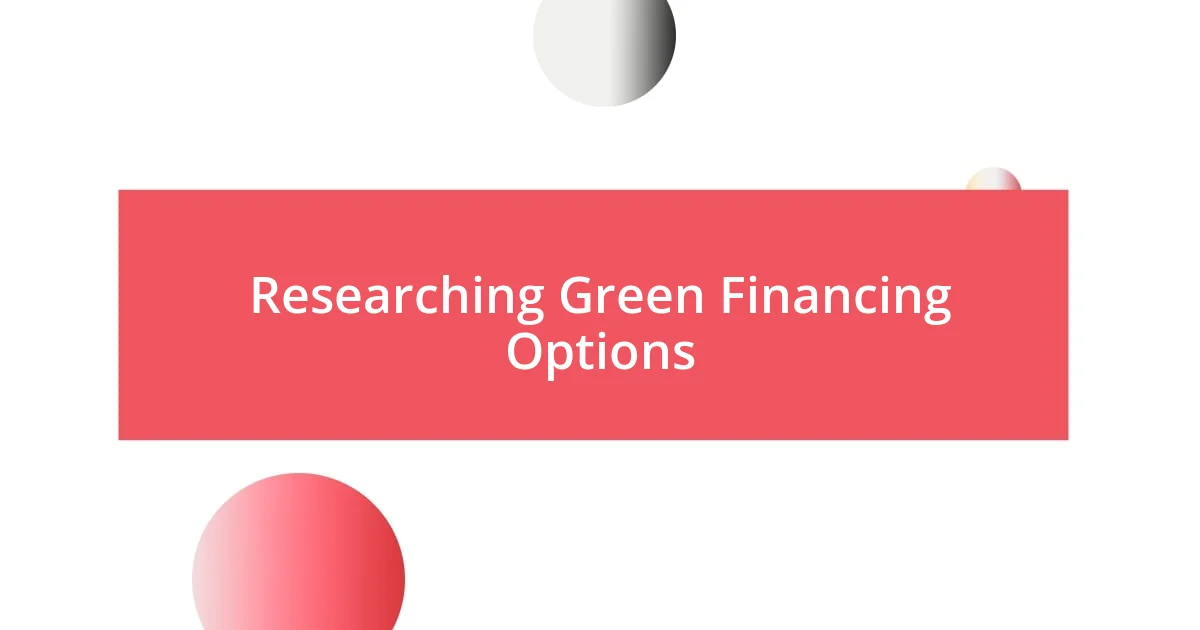 Researching Green Financing Options